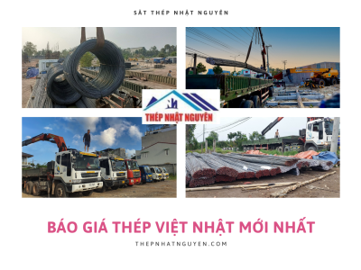 Báo Giá Thép Việt Nhật Mới Nhất 2025 - Giá Rẻ Nhất Miền Nam