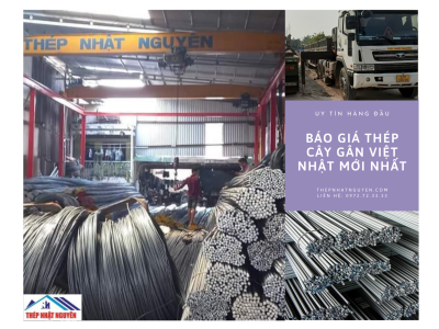 Báo Giá Thép Cây Gân Việt Nhật Mới Nhất Hiện Nay- Giá Chiết Khấu Cao