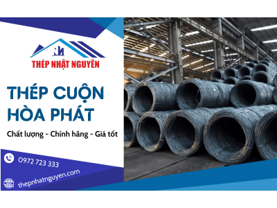 Nhật Nguyên nhận cung ứng thép cuộn Hòa Phát giá ưu đãi tại TPHCM