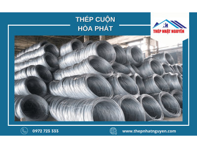 Thép cuộn Hòa Phát loại vật liệu xây dựng cần thiết cho mọi công trình