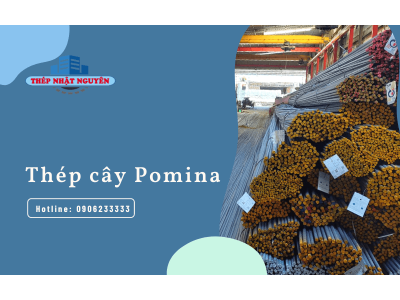 Bảng báo giá thép cây Pomina các loại - Ưu đãi lớn cho nhà đầu tư