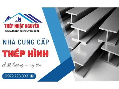 Tiêu chuẩn để đánh giá một nhà cung cấp thép hình uy tín