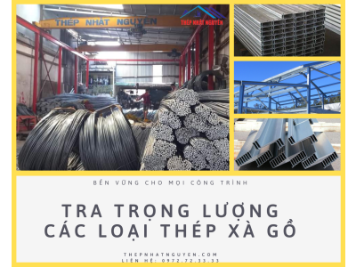 Tra Trọng Lượng Các Loại Thép Xà Gồ Mới Nhất - Đảm Bảo Đúng Tiêu Chuẩn và Chính Xác Nhất Hiện Nay